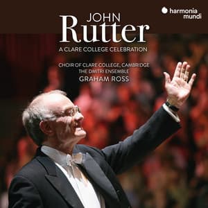 John Rutter: A Clare College Celebration - John Rutter