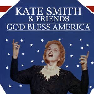 God Bless America - Kate Smith