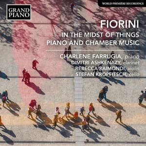 Fiorini: In the Midst of Things – Piano & Chamber Music - Karl Fiorini