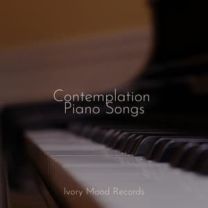Contemplation Piano Songs - Ivory Mood