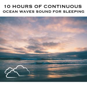 10 Hours of Continuous Ocean Waves Sound for Sleeping - Ocean Waves Radiance