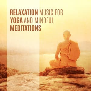 Relaxation Music for Yoga and Mindful Meditations - Deep Meditation Experiences