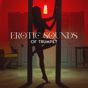 Erotic Sounds of Trumpet - Jazz Erotic Lounge Collective