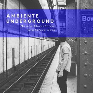 Ambiente Underground: Música Electrónica, Atmósfera Dark - Elena Ambiental