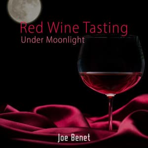 Red Wine Tasting Under Moonlight - Joe Benet