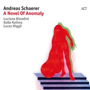 A Novel of Anomaly - Andreas Schaerer