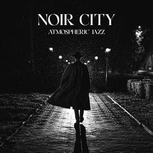 Noir City Atmospheric Jazz - Alternative Jazz Lounge