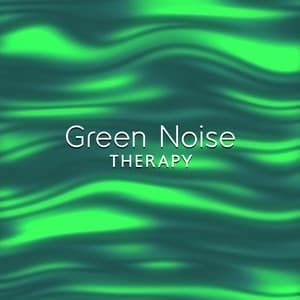 Green Noise Therapy - Focus Green Noise