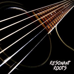 Resonant Roots: Easy Listening Guitar - Calm Guitar Music