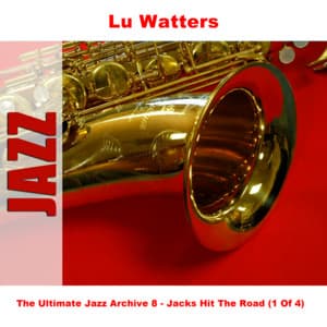 The Ultimate Jazz Archive 8 - Jacks Hit The Road - Lu Watters