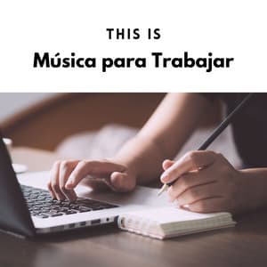 This is Música para Trabajar - Musica Para Trabajar