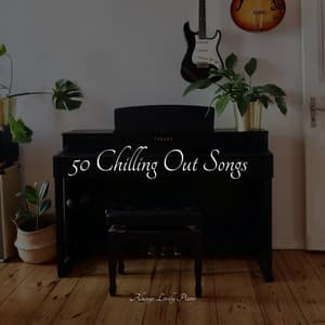 50 Chilling Out Songs - RPM (Relaxing Piano Music)
