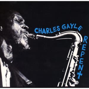 Repent - Charles Gayle
