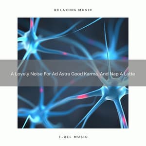 A Lovely Noise For Ad Astra Good Karma, And Nap A Latte - Pink Noise Bedtime Lullaby