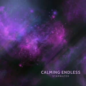 Calming Endless - Starwater
