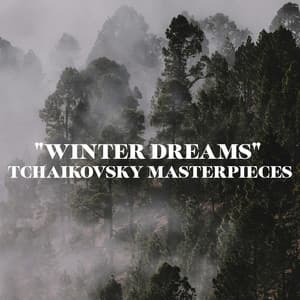 "Winter Dreams" - Tchaikovsky Masterpieces - Pyotr Ilyich Tchaikovsky