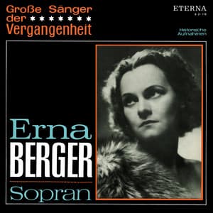 Große Sänger der Vergangenheit - Erna Berger - Erna Berger
