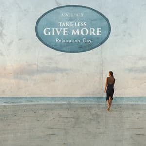Take Less - Give More Relaxation Day - Agnes Yard