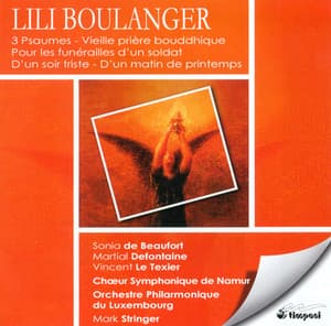 Boulanger, L.: Psalms - 24, 129, 130 / Pour Les Funerailles D'Un Soldat / D'Un Soir Triste / Vieille Priere Bouddhique - Lili Boulanger
