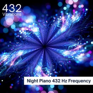 Night Piano 432 Hz Frequency - 432 Vibrations