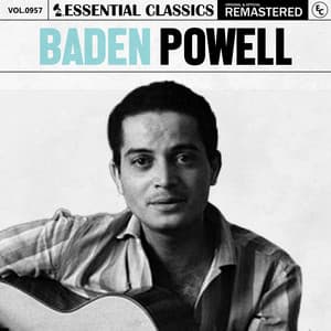 Essential Classics, Vol. 957: Baden Powell - Baden Powell