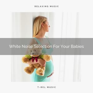White Noise Selection For Your Babies - Water Sound Natural White Noise / White Noise for Babies