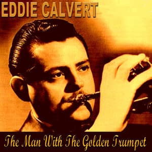 The Man with the Golden Trumpet - Eddie Calvert