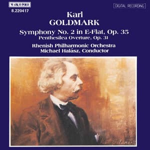 Goldmark: Symphony No. 2, Op. 35 / Penthesilea, Op. 31 - Karl Goldmark
