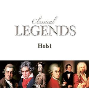 Classical Legends - Holst - Gustav Holst