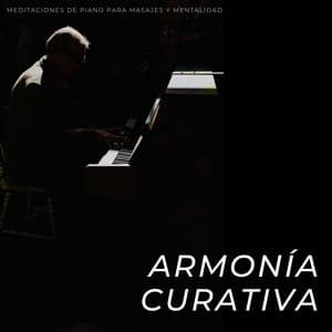 Armonía Curativa: Meditaciones De Piano Para Masajes Y Mentalidad - Pasión por el piano