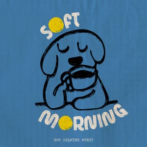 Soft Morning - Dog Calming Music