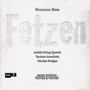 Fetzen - Wolfgang Rihm