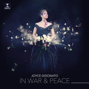 In War & Peace - Harmony through Music - Joyce DiDonato