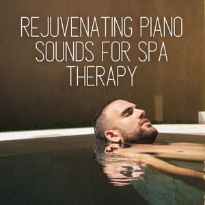 Rejuvenating Piano Sounds for Spa Therapy - PianoDeuss