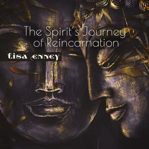 The Spirit’s Journey of Reincarnation - Lisa Enney