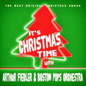 It's Christmas Time with Arthur Fiedler & Boston Pops Orchestra - Arthur Fiedler