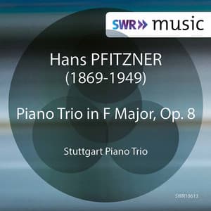 Pfitzner: Piano Trio in F Major, Op. 8 - Hans Pfitzner