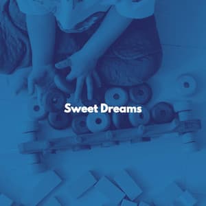 Sweet Dreams - Baby Sleeping Music