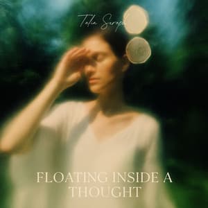 Floating Inside a Thought - Talia Seraph
