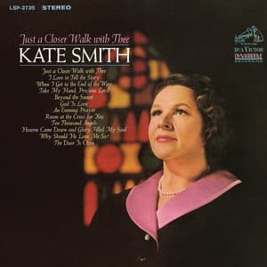 Just a Closer Walk with Thee - Kate Smith