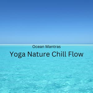 Ocean Mantras: Yoga Nature Chill Flow - Reiki for Animals
