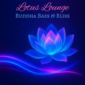 Lotus Lounge, Buddha Bass & Bliss - Relax musica zen club