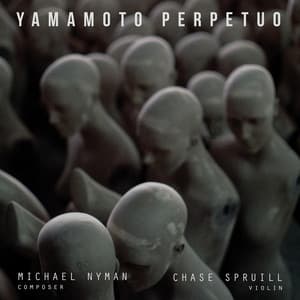 Michael Nyman: Yamamoto Perpetuo for Solo Violin - Michael Nyman