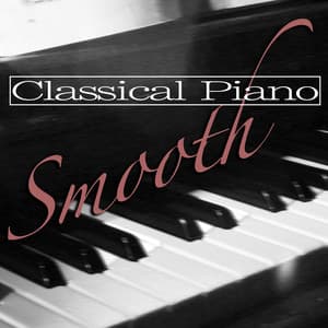 Smooth Classical Piano - Instrumental Piano Music