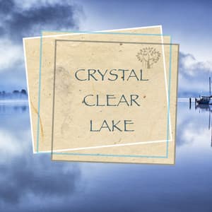 Crystal Clear Lake - Relaxing Spirit