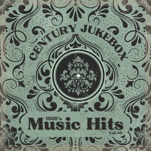 1920's Music Hits, Vol.40 - Century Jukebox