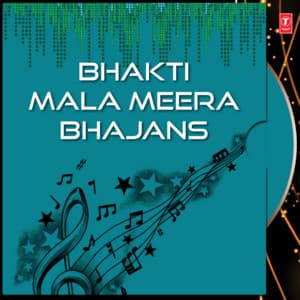 Bhakti Mala Meera Bhajans - Shobha Gurtu