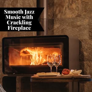 Smooth Jazz Music with Crackling Fireplace - Smooth Jazz Instrumental Band