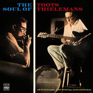 The Soul of Toots Thielemans - Toots Thielemans