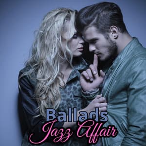 Embrace the Moment: Ballads Jazz Affair - Romantic Moods Academy